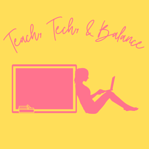 Teach, Tech & Balance